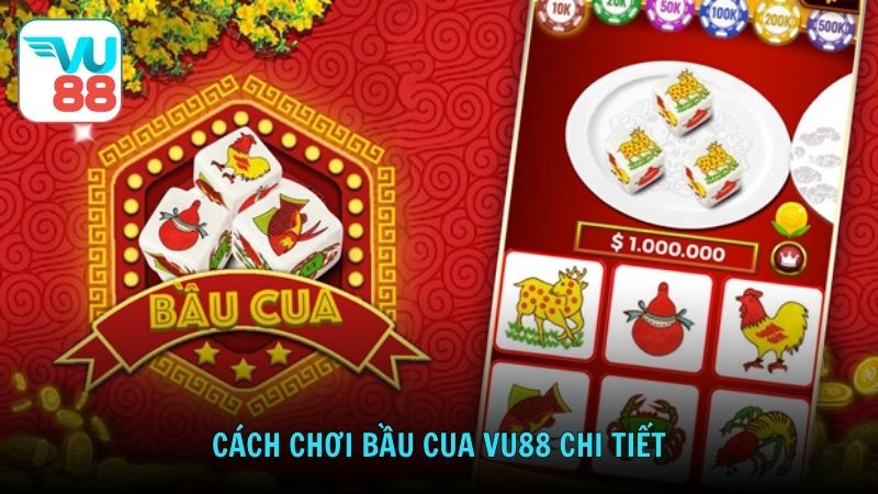 Cách chơi Bầu Cua VU88 chi tiết