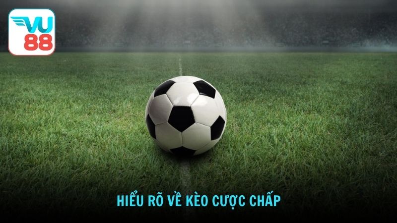 Hiểu rõ về kèo cược chấp