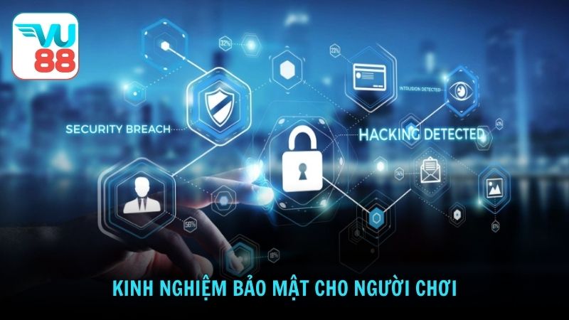 Kinh nghiệm bảo mật cho người chơi